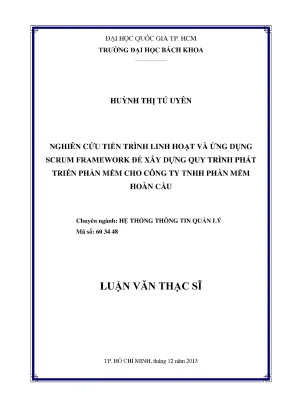Luận văn thạc sĩ hệ thống thông tin quản lý nghiên cứu tiến trình linh hoạt và ứng dụng scrum framework để xây dựng quy trình phát triển phần mềm cho công ty tnhh phần mềm hoàn cầu