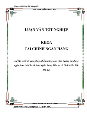 Luận văn tốt nghiệp một số giải pháp nhằm nâng cao chất lượng tín dụng ngắn hạn tại chi nhánh ngân hàng đầu tư phát triển bắc hà nội