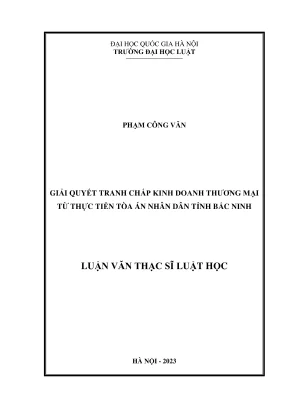 Luận văn thạc sĩ luật học giải quyết tranh chấp kinh doanh thương mại từ thực tiễn tòa án nhân dân tỉnh bắc ninh