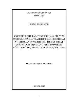 Luận văn thạc sĩ luật học các tội về chế tạo tàng trữ vận chuyển sử dụng mua bán trái phép hoặc chiếm đoạt vũ khí quân dụng phương tiện kỹ thuật quân sự vật liệu nổ vũ khí thô sơ hoặc công cụ hỗ trợ trong luật hình sự việt nam