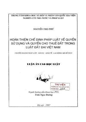 Luận văn thạc sĩ luật học hoàn thiện chế định pháp luật về quyền sử dụng và quyền cho thuê đất trong luật đất đai việt nam