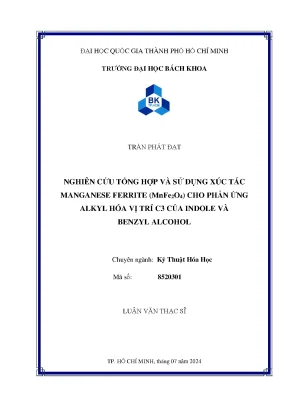 Luận văn thạc sĩ kỹ thuật hóa học nghiên cứu tổng hợp và sử dụng xúc tác manganese ferrite mnfe2o4 cho phản ứng alkyl hóa vị trí c3 của indole và benzyl alcohol