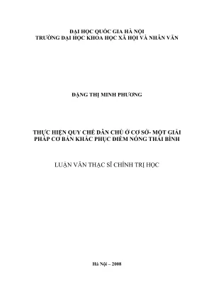 Luận văn thạc sĩ chính trị học thực hiện quy chế dân chủ ở cơ sở một giải pháp cơ bản khắc phục điểm nóng thái bình