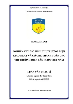 Luận văn thạc sĩ kỹ thuật nghiên cứu mô hình thị trường điện giao ngay và cơ chế thanh toán cho thị trường điện bán buôn việt nam