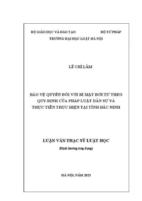 Luận văn thạc sĩ luật học bảo vệ quyền đối với bí mật đời tư theo quy định của pháp luật dân sự và thực tiễn thực hiện tại tỉnh bắc ninh