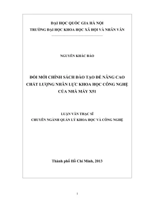 Luận văn thạc sĩ quản lý khoa học và công nghệ đổi mới chính sách đào tạo để nâng cao chất lượng nhân lực khoa học công nghệ của nhà máy x51