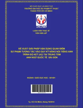 Đề xuất giải pháp vận dụng quan điểm sư phạm tương tác vào dạy kỹ năng nói tiếng anh trình độ ket a2 tại trung tâm anh ngữ quốc tế sài gòn luận văn thạc sĩ