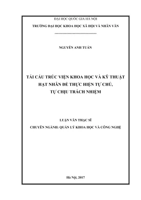 Luận văn thạc sĩ quản lý khoa học và công nghệ tái cấu trúc viện khoa học và kỹ thuật hạt nhân để thực hiện tự chủ tự chịu trách nhiệm