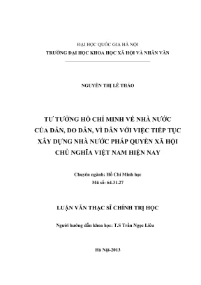 Luận văn thạc sĩ chính trị học tư tưởng hồ chí minh về nhà nước của dân do dân vì dân với việc tiếp tục xây dựng nhà nước pháp quyền xã hội chủ nghĩa việt nam hiện nay
