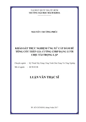 Luận văn thạc sĩ kỹ thuật xây dựng khảo sát thực nghiệm ứng xử cắt dầm bê tông cốt thép gia cường cfrp dạng lưới chịu tải trọng lặp