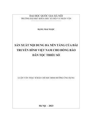Luận văn thạc sĩ báo chí sản xuất nội dung đa nền tảng của đài truyền hình việt nam cho đồng bào dân tộc thiểu số