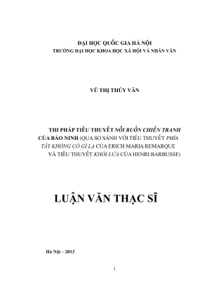 Luận văn thạc sĩ văn học thi pháp tiểu thuyết nỗi buồn chiến tranh của bảo ninh qua so sánh với tiểu thuyết phía tây không có gì lạ của erich maria remarque và tiểu thuyết khói lửa của henri barbusse