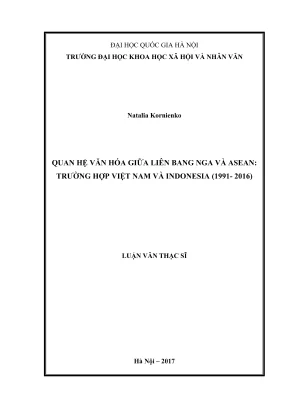 Luận văn thạc sĩ quốc tế học quan hệ văn hóa giữa liên bang nga và asean trường hợp việt nam và indonesia 19912016