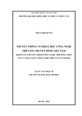 Luận văn thạc sĩ báo chí học truyền thông về khoa học công nghệ trên đài truyền hình việt nam khảo sát chương trình công nghệ đời sống trên vtv1 và bảy ngày công nghệ trên vtv2 năm 2014