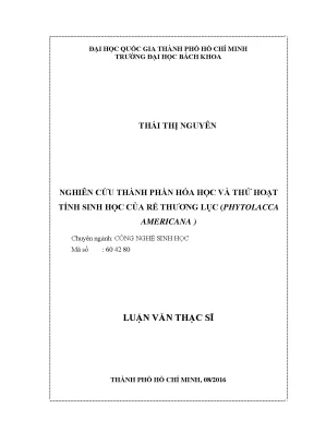 Luận văn thạc sĩ công nghệ sinh học nghiên cứu thành phần hóa học và thử hoạt tính sinh học của rễ thương lục phytolacca americana