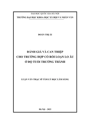 Luận văn thạc sĩ tâm lý học lâm sàng đánh giá và can thiệp cho trường hợp có rối loạn lo âu ở độ tuổi trường thành