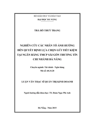 Luận văn thạc sĩ quản trị kinh doanh nghiên cứu các nhân tố ảnh hưởng đến quyết định lựa chọn gửi tiết kiệm tại ngân hàng tmcp sài gòn thương tín chi nhánh đà nẵng