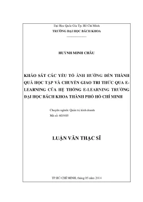 Luận văn thạc sĩ quản trị kinh doanh khảo sát các yếu tố ảnh hưởng đến thành quả học tập và chuyển giao tri thức qua elearning của hệ thống elearning trường đại học bách khoa thành phố hồ chí minh