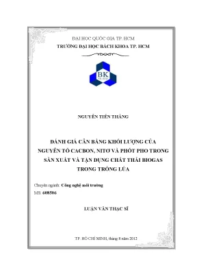 Luận văn thạc sĩ công nghệ môi trường đánh giá cân bằng khối lượng của nguyên tố cacbon ni tơ và phốt pho trong sản xuất và tận dụng chất thải biogas trong trồng lúa