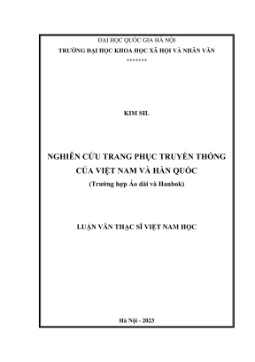 Luận văn thạc sĩ việt nam học nghiên cứu trang phục truyền thống của việt nam và hàn quốc trường hợp áo dài và hanbok