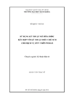 Luận văn thạc sĩ kỹ thuật điện tử sử dụng kỹ thuật mã hóa smdc kết hợp với kỹ thuật điều chế scm cho dịch vụ iptv trên wimax