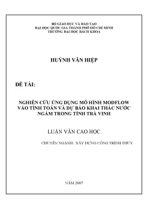 Luận văn thạc sĩ kỹ thuật xây dựng nghiên cứu ứng dụng mô hình modflow vào tính toán và dự báo khai thác nước ngầm trong tỉnh trà vinh