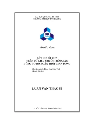 Luận văn thạc sĩ khoa học máy tính kết chuỗi con trên dữ liệu chuỗi thời gian dùng độ đo xoắn thời gian động