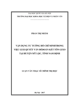 Luận văn thạc sĩ chính trị học vận dụng tư tưởng hồ chí minh trong việc giải quyết vấn đề đoàn kết tôn giáo tại huyện mỹ lộc tỉnh nam định