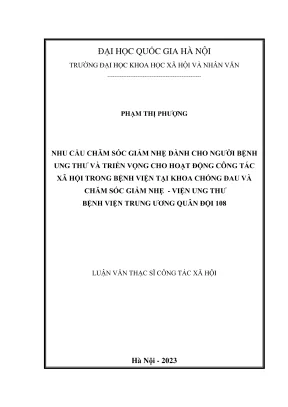 Luận văn thạc sĩ công tác xã hội nhu cầu chăm sóc giảm nhẹ dành cho người bệnh ung thư và triển vọng cho hoạt động công tác xã hội trong bệnh viện tại khoa chống đau và chăm sóc giảm nhẹ viện ung thư bệnh viện trung ương quân đội 108