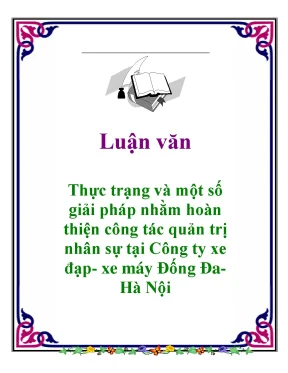 Luận văn thực trạng và một số giải pháp nhằm hoàn thiện công tác quản trị nhân sự tại công ty xe đạp xe máy đống đa hà nội