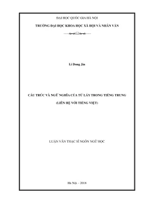 Luận văn thạc sĩ ngôn ngữ học cấu trúc và ngữ nghĩa của từ láy trong tiếng trung liên hệ với tiếng việt