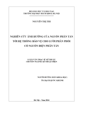 Luận văn thạc sĩ kỹ thuật nghiên cứu ảnh hưởng của nguồn phân tán tới hệ thống bảo vệ cho lưới phân phối có nguồn điện phân tán