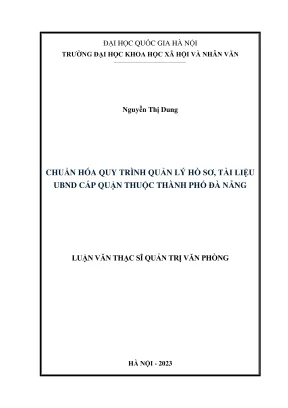 Luận văn thạc sĩ quản trị văn phòng chuẩn hóa quy trình quản lý hồ sơ tài liệu ubnd cấp quận thuộc thành phố đà nẵng