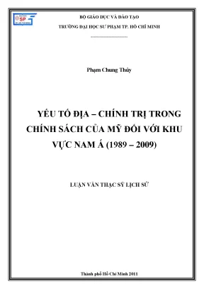 Luận văn thạc sĩ lịch sử yếu tố địa chính trị trong chính sách của mỹ đối với khu vực nam á 1989 2009