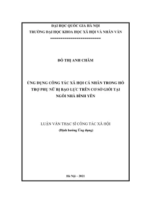 Luận văn thạc sĩ công tác xã hội ứng dụng công tác xã hội cá nhân trong hỗ trợ phụ nữ bị bạo lực trên cơ sở giới tại ngôi nhà bình yên