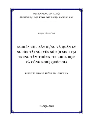 Luận văn thạc sĩ thông tin thư viện nghiên cứu xây dựng và quản lý nguồn tài nguyên số nội sinh tại trung tâm thông tin khoa học và công nghệ quốc gia