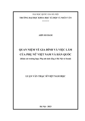 Luận văn thạc sĩ việt nam học quan niệm về gia đình và việc làm của phụ nữ việt nam và hàn quốc khảo sát trường hợp hà nội và seoul