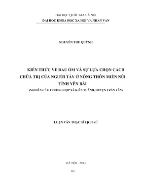 Luận văn thạc sĩ lịch sử kiến thức về đau ốm và sự lựa chọn cách chữa trị của người tày ở nông thôn miền núi tỉnh yên bái nghiên cứu trường hợp xã kiên thành huyện trấn yên