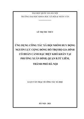 Luận văn thạc sĩ công tác xã hội ứng dụng công tác xã hội nhóm huy động nguồn lực cộng đồng hỗ trợ hộ gia đình có hoàn cảnh đặc biệt khó khăn tại phường xuân đỉnh quận b từ liêm thành phố hà nội