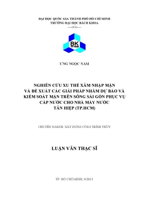 Luận văn thạc sĩ kỹ thuật xây dựng nghiên cứu xu thế xâm nhập mặn và đề xuất các giải pháp nhằm dự báo và kiểm soát mặn trên sông sài gòn phục vụ cấp nước cho nhà máy nước tân hiệp tp hcm