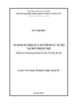 Luận văn thạc sĩ lịch sử an sinh xã hội của người di cư tự do tại đô thị hà nội nghiên cứu trường hợp phường yên hòa cầu giấy hà nội