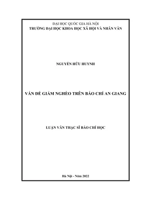 Luận văn thạc sĩ báo chí vấn đề giảm nghèo trên báo chí an giang khảo sát trên báo an giang đài phát thanh và truyền hình an giang năm 20192020