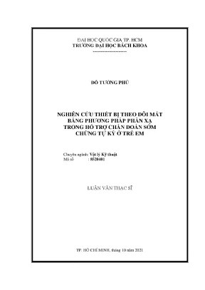 Luận văn thạc sĩ vật lý kỹ thuật nghiên cứu thiết bị theo dõi mắt bằng phương pháp phản xạ trong hỗ trợ chẩn đoán sớm chứng tự kỷ ở trẻ em