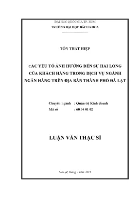 Luận văn thạc sĩ quản trị kinh doanh các yếu tố ảnh hưởng đến sự hài lòng của khách hàng trong dịch vụ ngành ngân hàng trên địa bàn thành phố đà lạt