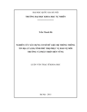 Luận văn thạc sĩ khoa học nghiên cứu xây dựng cơ sở dữ liệu hệ thống thông tin địa lý gis tỉnh phú thọ phục vụ bảo vệ môi trường và phát triển bền vững