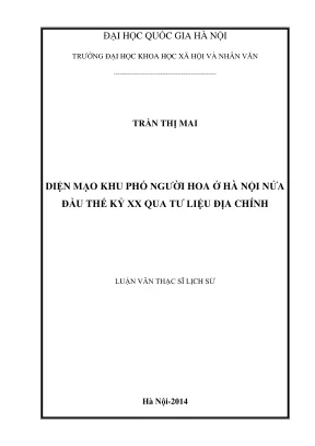 Luận văn thạc sĩ lịch sử diện mạo khu phố người hoa ở hà nội nửa đầu thế kỷ xx qua tư liệu địa chính