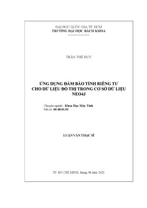 Luận văn thạc sĩ khoa học máy tính ứng dụng đảm bảo tính riêng tư cho dữ liệu đồ thị trong cơ sở dữ liệu neo4j