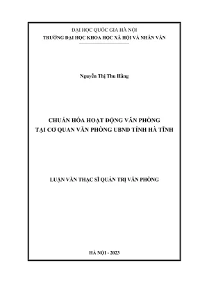 Luận văn thạc sĩ quản trị văn phòng chuẩn hóa hoạt động văn phòng tại cơ quan văn phòng ubnd tỉnh hà tĩnh