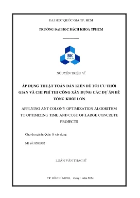 Luận văn thạc sĩ quản lý xây dựng áp dụng thuật toán đàn kiến để tối ưu thời gian và chi phí thi công xây dựng các dự án bê tông khối lớn