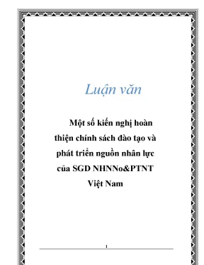 Luận văn một số kiến nghị hoàn thiện chính sách đào tạo và phát triển nguồn nhân lực của sgd nhnnoptnt việt nam